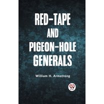 Red-Tape and Pigeon-Hole Generals (Paperback)
