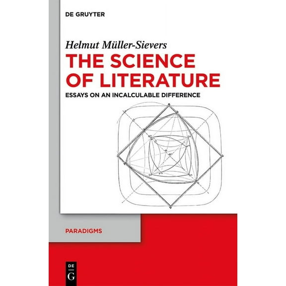 Paradigms The Science of Literature: Essays on an Incalculable Difference, Book 1, (Hardcover)