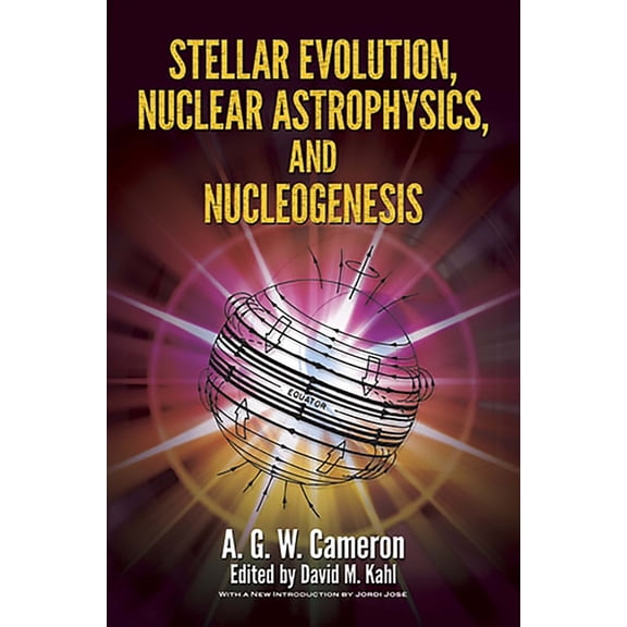 Dover Books on Physics Stellar Evolution, Nuclear Astrophysics, and Nucleogenesis, (Paperback)