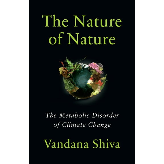 The Nature of Nature: The Metabolic Disorder of Climate Change, (Paperback)