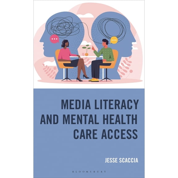 Media Literacy and Mental Health Care Access, (Hardcover)