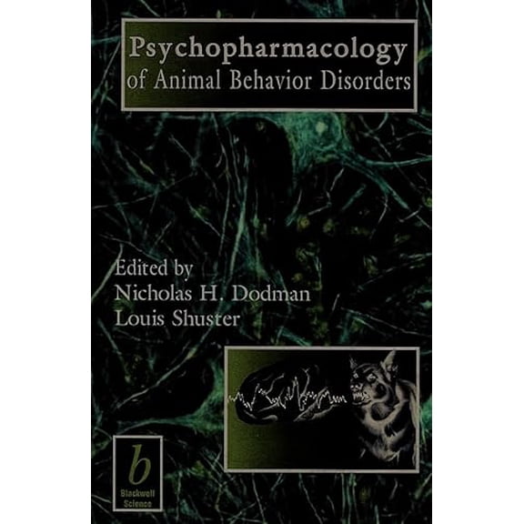 Pre-Owned Psychopharmacology of Animal Behaviour Disorders (Hardcover) by Nicholas H Dodman, Louis Shustr