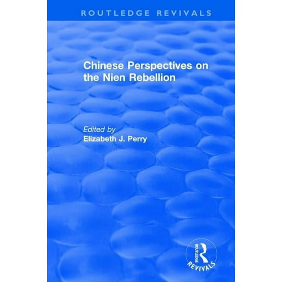 Routledge Revivals Chinese Perspectives on the Nien Rebellion, (Paperback)