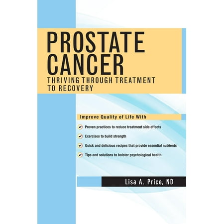 Prostate Cancer : Thriving Through Treatment to (Best Treatment For Prostate Cancer)