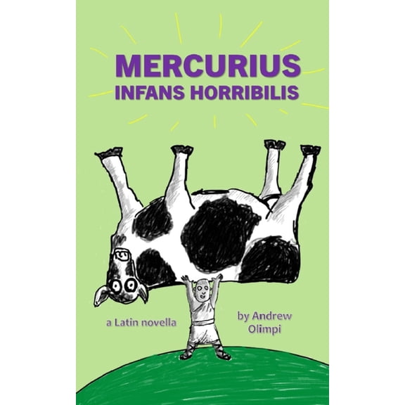 Mercurius: Infans Horribilis: A Latin Novella, (Paperback)