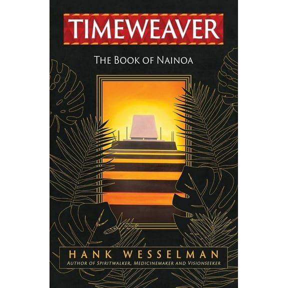 Spiritwalker Timeweaver: The Book of Nainoa, Book 4, (Paperback)