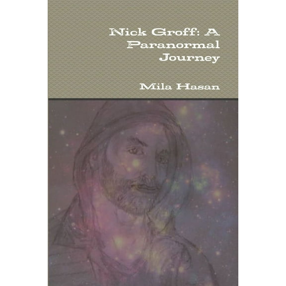 Nick Groff: A Paranormal Journey, (Paperback)