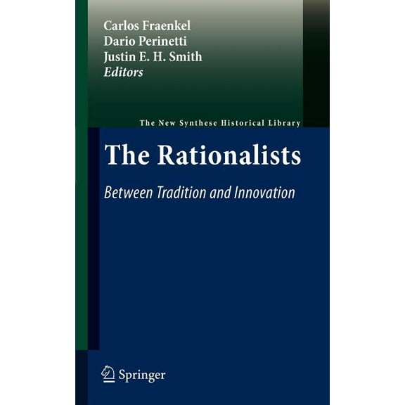 New Synthese Historical Library The Rationalists: Between Tradition and Innovation, Book 65, (Hardcover)