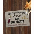 thumbnail image 2 of Personalized Planet 27x18 Hope You Brought Wine and Dog Treats Doormat with Custom Personalization Printed on Gray Rectangular 1/8” Thick Non Slip Mat for Kitchen Hallway Deck or Porch, 2 of 6