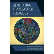 Generating Transworld Pedagogy : Reimagining La Clase Mgica (Hardcover)