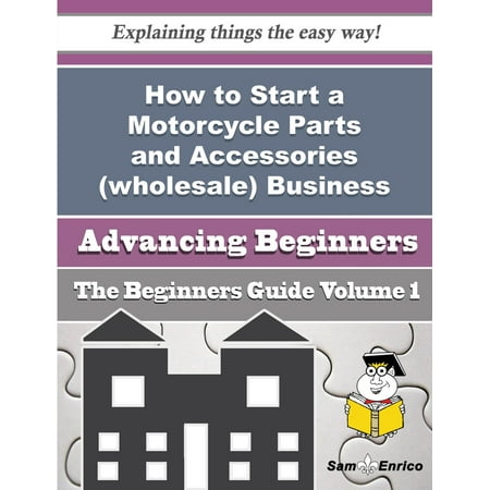 Motorcycle Parts Book - How to Start a Motorcycle Parts and Accessories (wholesale) Business (Beginners Guide) - eBook