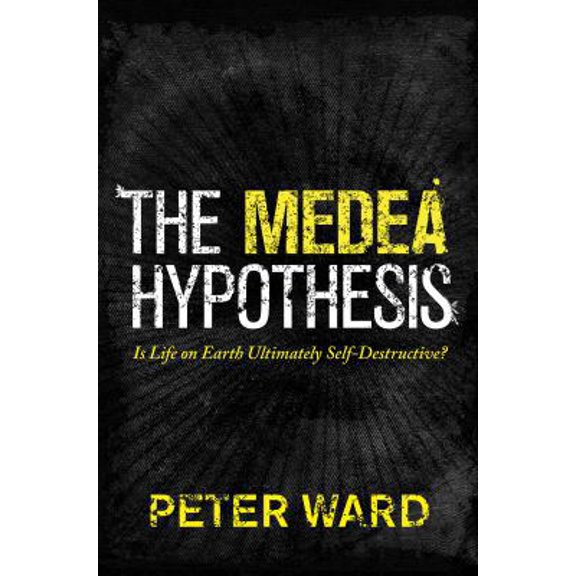 Pre-Owned The Medea Hypothesis: Is Life on Earth Ultimately Self-Destructive? (Science Essentials) (Hardcover) 0691130752 9780691130750