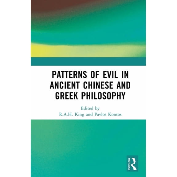 Patterns of Evil in Ancient Chinese and Greek Philosophy, (Hardcover)