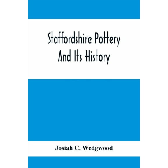 Staffordshire Pottery And Its History, (Paperback)