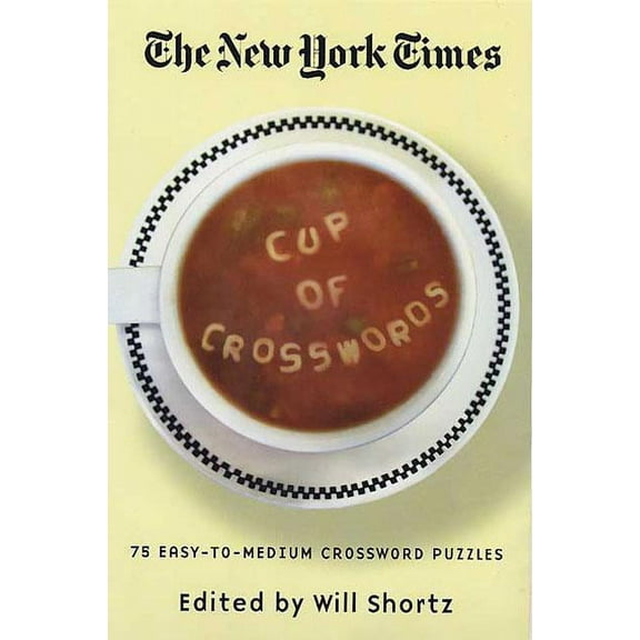 The New York Times Cup of Crosswords: 75 Easy-To-Medium Crossword Puzzles, (Paperback)