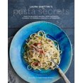 thumbnail image 1 of Pre-Owned Laura Santini's Pasta Secrets: Over 70 Delicious Recipes, from Authentic Classics to Modern and Healthful Alternatives (Hardcover) 1849758182 9781849758185, 1 of 1
