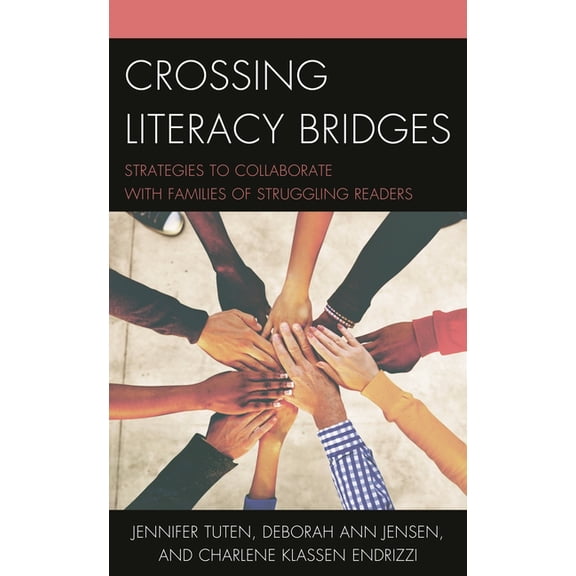 Crossing Literacy Bridges: Strategies to Collaborate with Families of Struggling Readers, (Paperback)
