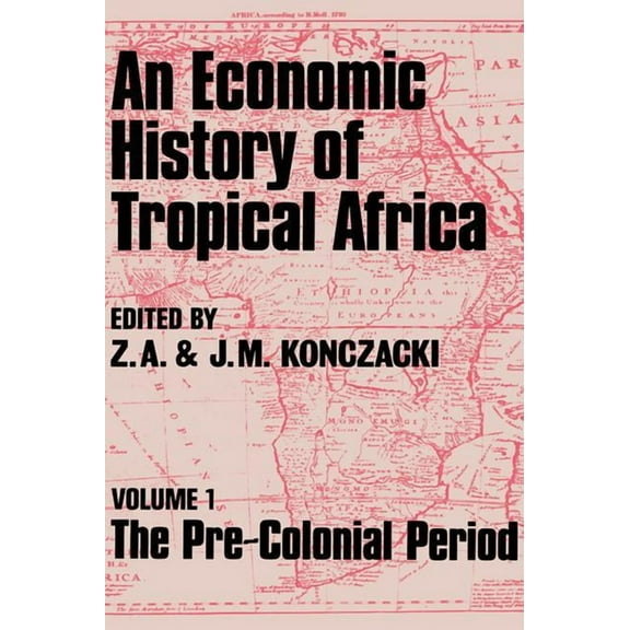 An Economic History of Tropical Africa: Volume One: The Pre-Colonial Period, (Paperback)