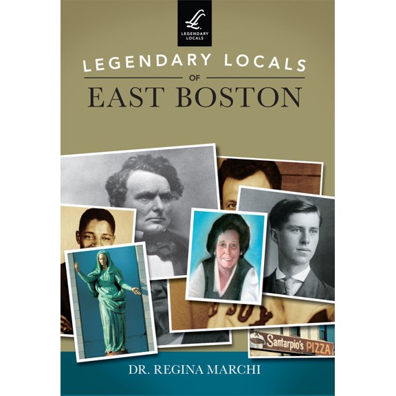 Pre-Owned Legendary Locals of East Boston (Paperback) 1467102059 9781467102056
