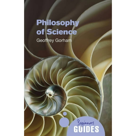 Beginner's Guides Philosophy of Science: A Beginner's Guide, (Paperback)