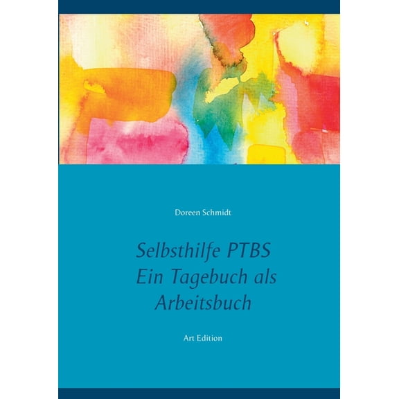 Selbsthilfe PTBS. Für Betroffene. Ein Tagebuch als Arbeitsbuch. Zum Ausfüllen und Ankreuzen.: Ein Arbeitsbuch und Ratgeb, (Paperback)