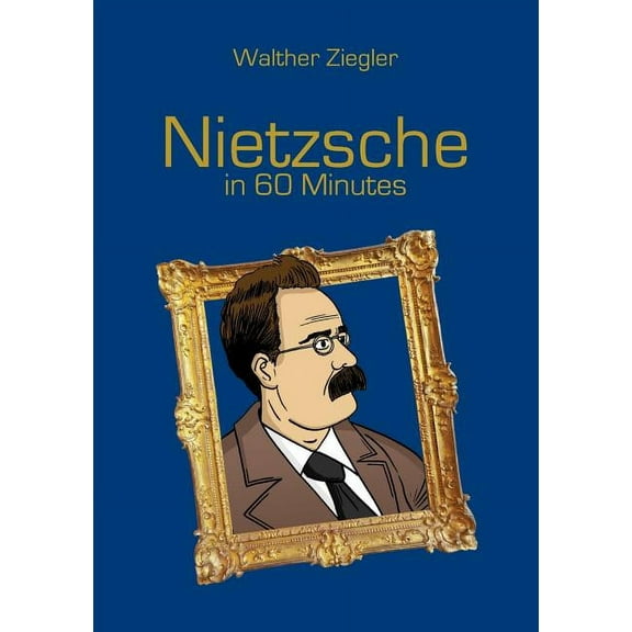 Nietzsche in 60 Minutes: Great Thinkers in 60 Minutes, (Paperback)