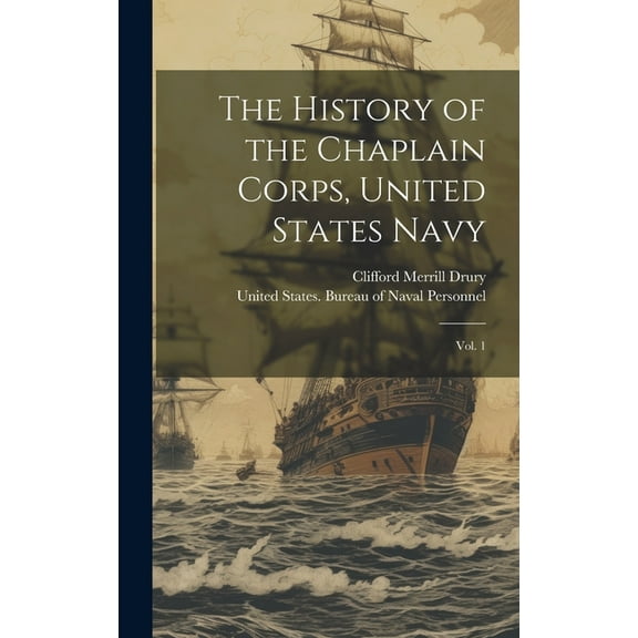 The History of the Chaplain Corps, United States Navy (Hardcover)