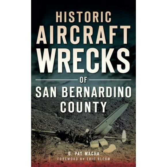Historic Aircraft Wrecks of San Bernardino County