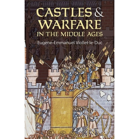Dover Military History, Weapons, Armor: Castles and Warfare in the Middle Ages (Paperback)