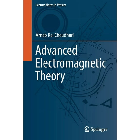 Lecture Notes in Physics Advanced Electromagnetic Theory, Book 1009, (Paperback)