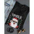 thumbnail image 3 of Single And Ready To Jingle! T-Shirt Women -Smartprints Designs, Female 3X-Large, 3 of 4
