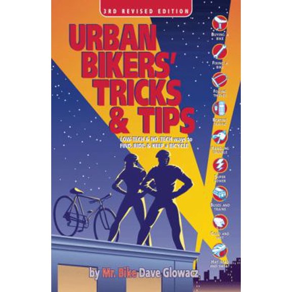 Pre-Owned Urban Bikers' Tricks & Tips: Low-Tech & No-Tech Ways to Find, Ride, & Keep a Bicycle (Paperback) 0965172821 9780965172820