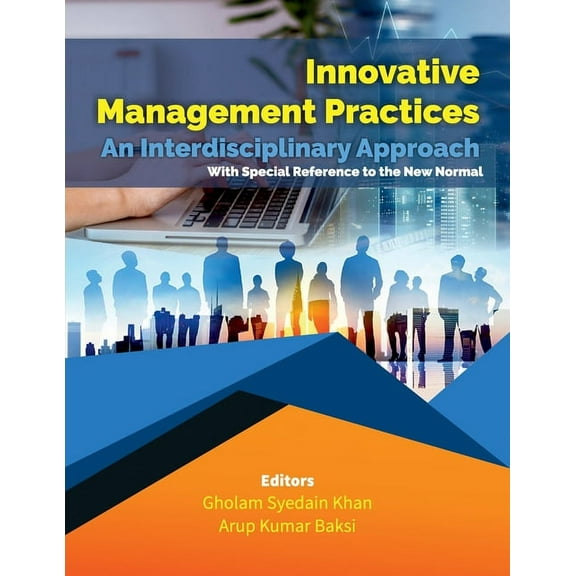 Innovative Management Practices-An Interdisciplinary Approach with special reference to the New Normal, (Paperback)