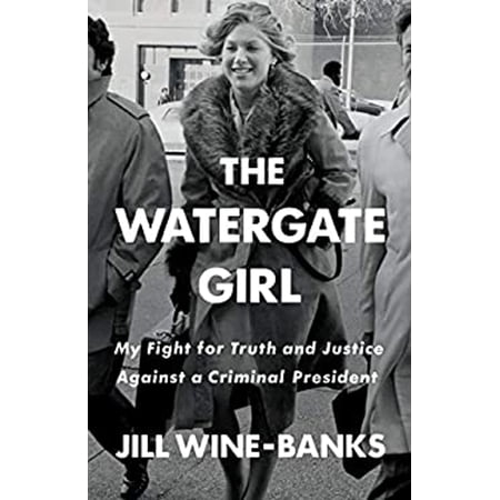 Pre-Owned The Watergate Girl: My Fight for Truth and Justice Against a Criminal President (Hardcover) 1250244323 9781250244321