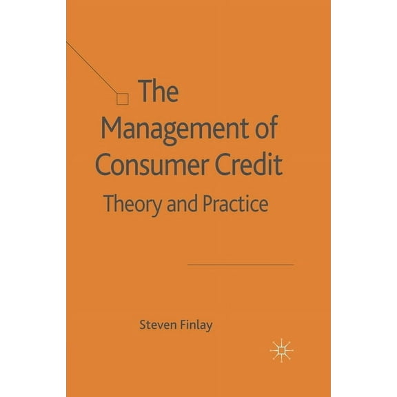 The Management of Consumer Credit: Theory and Practice, (Paperback)