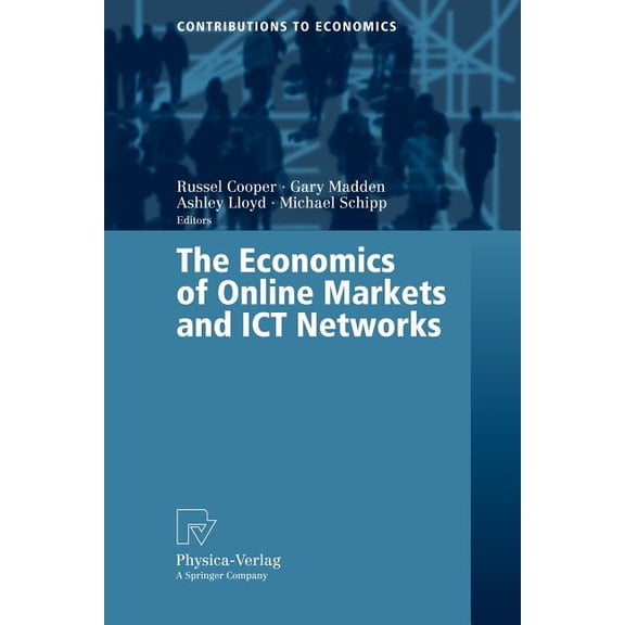 Contributions to Economics The Economics of Online Markets and ICT Networks, (Paperback)