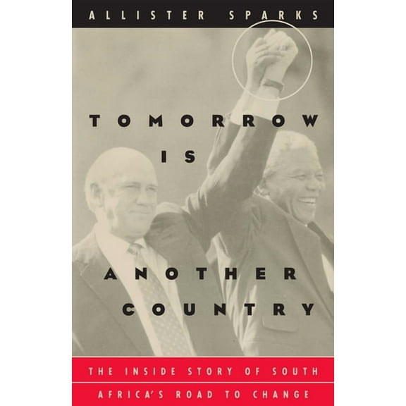 Tomorrow Is Another Country: The Inside Story of South Africa's Road to Change, (Paperback)