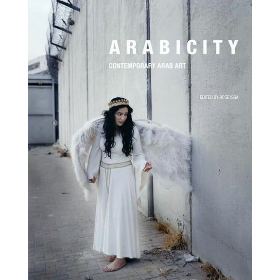 Arabicity: Contemporary Arab Art, (Paperback)