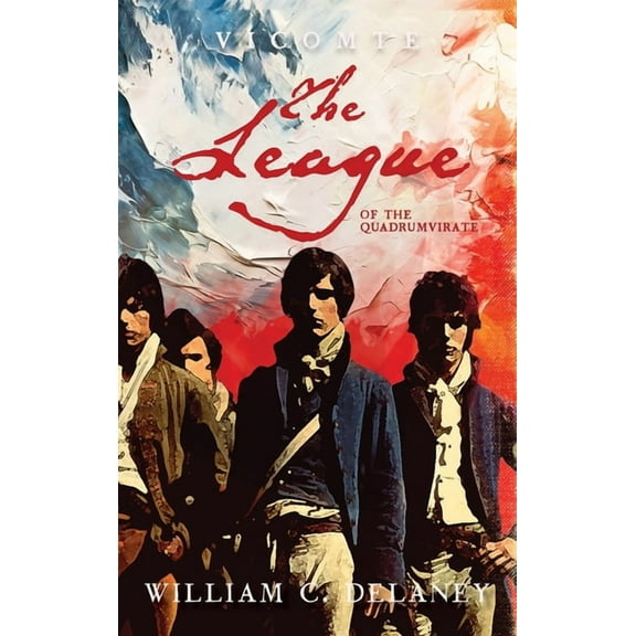 Vicomte: The League of the Quadrumvirate, (Hardcover)