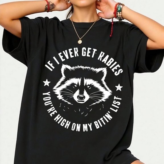 If I Ever Get Rabies You're High On My Bitin' List Comfort Colors Shirt – Funny Raccoon Meme Tee, Sassy Adult Humor T-Shirt