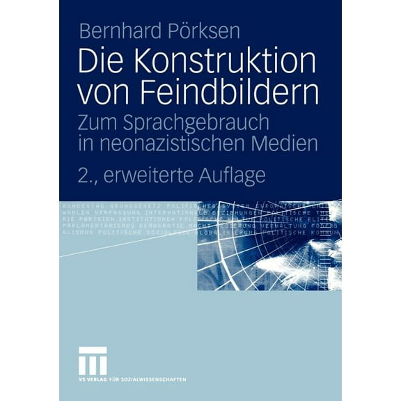 Die Konstruktion Von Feindbildern: Zum Sprachgebrauch in Neonazistischen Medien, (Paperback)