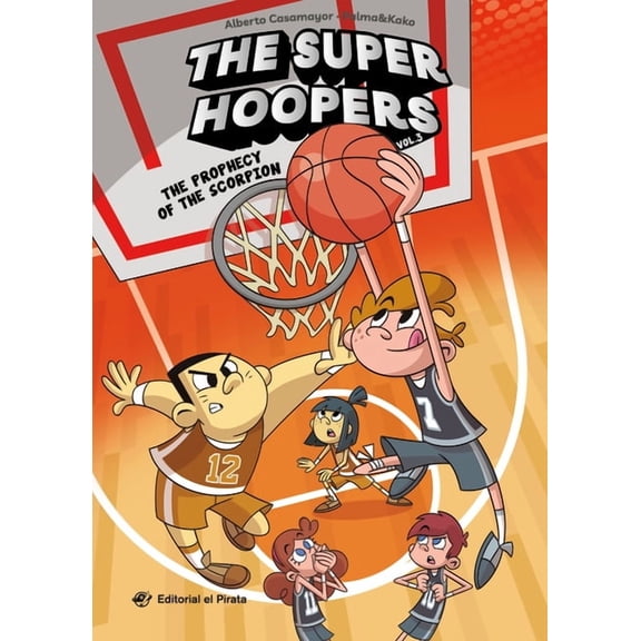 The Super Hoopers The Prophecy of the Scorpion: Volume 3, (Paperback)