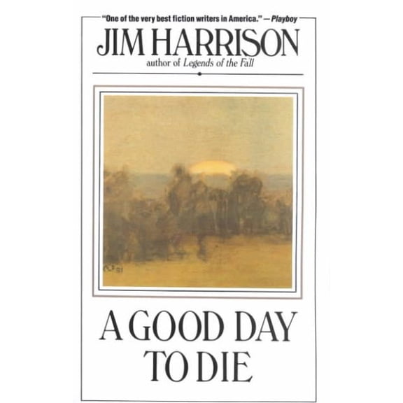 A Good Day to Die : A Novel