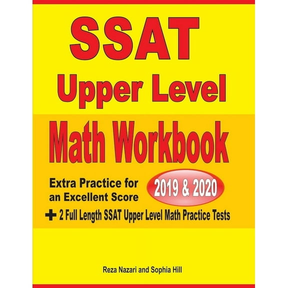 SSAT Upper Level Math Workbook 2019 & 2020: Extra Practice for an Excellent Score   2 Full Length SSAT Upper Level Math Practice Tests (Paperback)