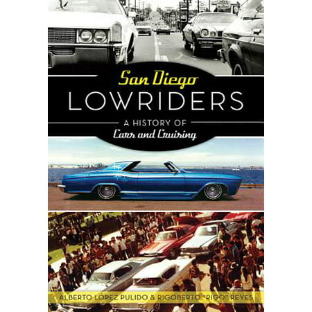 San Diego Lowriders : A History of Cars and
