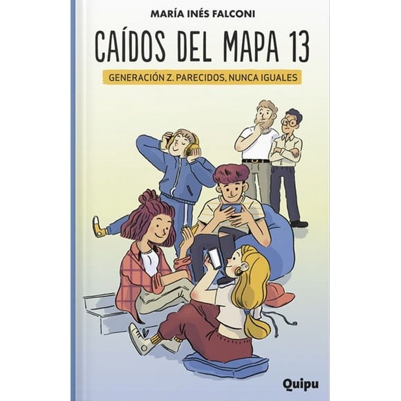 Caídos del mapa 13. generación z. parecidos, nunca iguales
