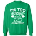 thumbnail image 2 of OXI Crewneck Sweatshirt - I'm Too Emotionally, Basic Casual Sweatshirts for Men's and Women Fleece Sweatshirt Long Sleeve - Irish Green Large, 2 of 2