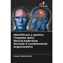 Identificare e gestire l'impatto della NeuroLeadership durante il cambiamento organizzativo, (Paperback)