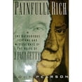 thumbnail image 1 of Pre-Owned Painfully Rich: The Outrageous Fortune and Misfortunes of the Heirs of J. Paul Getty (Hardcover) 0312135793 9780312135799, 1 of 1