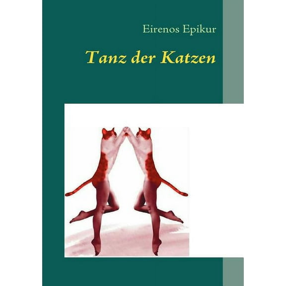 Tanz der Katzen: Roman in 38 Kurzgeschichten, (Paperback)
